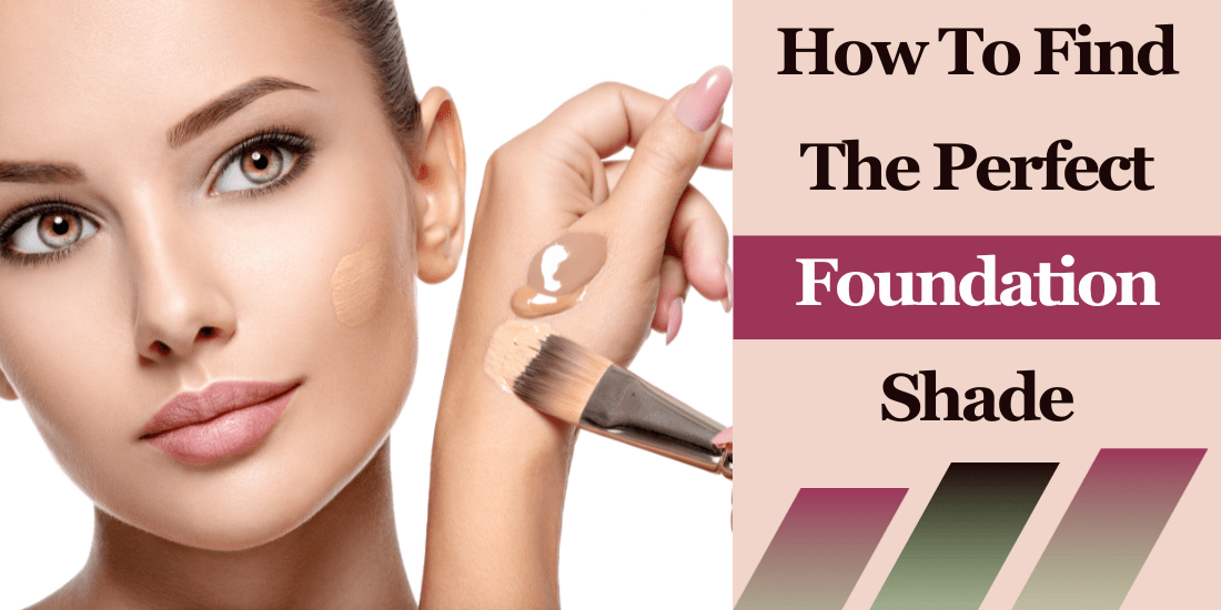 Find The Perfect Foundation Shade